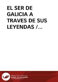 Portada:EL SER DE GALICIA A TRAVES DE SUS LEYENDAS / Miravalles, Luis