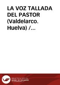 Portada:LA VOZ TALLADA DEL PASTOR (Valdelarco. Huelva) / Garrido Palacios, Manuel