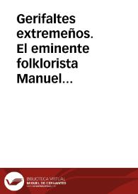 Portada:Gerifaltes extremeños. El eminente folklorista Manuel García Matos / Gutierrez Macias, Valeriano