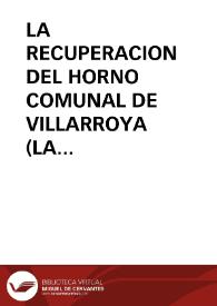Portada:LA RECUPERACION DEL HORNO COMUNAL DE VILLARROYA (LA RIOJA) / Ezquerro Palacios, Carlos
