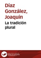 Portada:La tradición plural / Joaquín Díaz