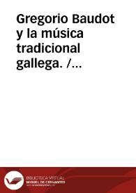 Portada:Gregorio Baudot y la música tradicional gallega. / Soto Viso, Margarita y CARREIRA