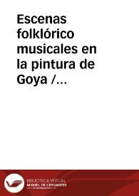 Portada:Escenas folklórico musicales en la pintura de Goya / Pico Pascual, Miguel Angel