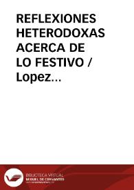 Portada:REFLEXIONES HETERODOXAS ACERCA DE LO FESTIVO / Lopez Pastor, Ana T.