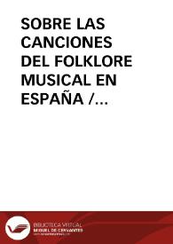 Portada:SOBRE LAS CANCIONES DEL FOLKLORE MUSICAL EN ESPAÑA / Fernandez Alvarez, Oscar