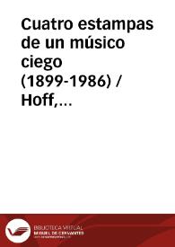 Portada:Cuatro estampas de un músico ciego (1899-1986) / Hoff, Roma