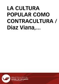 Portada:LA CULTURA POPULAR COMO CONTRACULTURA / Diaz Viana, Luis