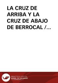 Portada:LA CRUZ DE ARRIBA Y LA CRUZ DE ABAJO DE BERROCAL / Gomez Cera, Manuel Fernando