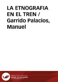 Portada:LA ETNOGRAFIA EN EL TREN / Garrido Palacios, Manuel