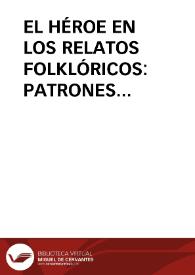 Portada:EL HÉROE EN LOS RELATOS FOLKLÓRICOS: PATRONES BIOGRÁFICOS, LEYES NARRATIVAS E INTERPRETACIÓN (I) / Prat Ferrer, Juan José