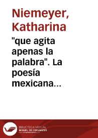 Portada:\"que agita apenas la palabra\". La poesía mexicana frente a la Revolución / Katharina Niemeyer