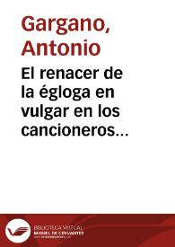 Portada:El renacer de la égloga en vulgar en los cancioneros del siglo XV. Notas preliminares / Antonio Gargano