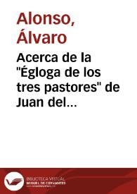 Portada:Acerca de la "Égloga de los tres pastores" de Juan del Encina / Álvaro Alonso