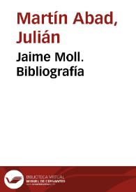 Portada:Jaime Moll. Bibliografía / Julián Martín Abad