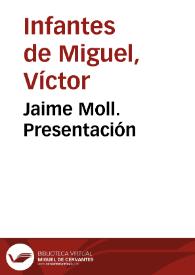 Portada:Jaime Moll. Presentación / Víctor Infantes de Miguel