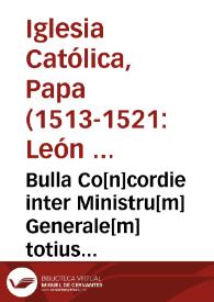 Portada:Bulla Co[n]cordie inter Ministru[m] Generale[m] totius Ordinis sancti Francisci et Magistrum generalem Fratru[m] Co[n]ue[n]tualium eiusde[m] ordinis