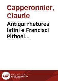 Portada:Antiqui rhetores latini e Francisci Pithoei bibliotheca olim editi