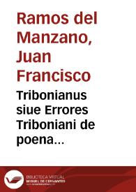 Portada:Tribonianus siue Errores Triboniani de poena parricidii in [parágrafo] alia deinde lex 7. inst. de publicis iudicijs