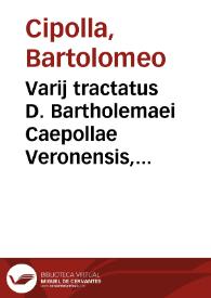 Portada:Varij tractatus D. Bartholemaei Caepollae Veronensis, I. V. doct. cautelae inscripti vulgo