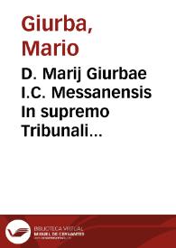 Portada:D. Marij Giurbae I.C. Messanensis In supremo Tribunali Sacrae Regiae Conscientiae iudicis regiíque Sacri Regij Consilij consiliarij ;