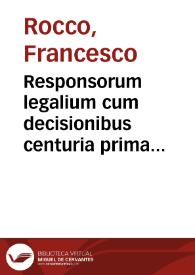 Portada:Responsorum legalium cum decisionibus centuria prima [-secunda] ac mercatorum notabilia in sex titulos distributa ...