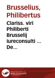Portada:Clariss. viri Philiberti Brusselij iureconsulti ... De conditionibus libri quatuor
