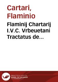 Portada:Flaminij Chartarij I.V.C. Vrbeuetani Tractatus de executione sententiae contumacialis capto bannito