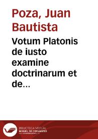 Portada:Votum Platonis de iusto examine doctrinarum et de earum probabilitate et de primis instantijs et alijs recursibus praesertim in causis fidei