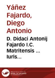 Portada:D. Didaci Antonij Fajardo I.C. Matritensis ... Iuris allegationum fiscalium Mediolani in grauibus causis semicenturia bipartita