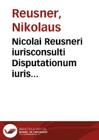 Portada:Nicolai Reusneri iurisconsulti Disputationum iuris ciuilis libri III