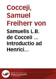 Portada:Samuelis L.B. de Cocceii ... Introductio ad Henrici L.B. de Cocceii Grotium illustratum, continens Dissertationes proaemiales XII.