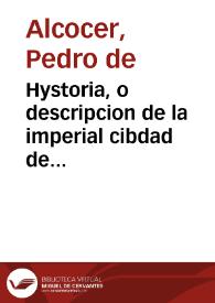 Portada:Hystoria, o descripcion de la imperial cibdad de Toledo, con todas las cosas acontecidas en ella, desde su principio, y fundacion ... : agora nueuamente impressa