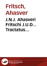 Portada:J.N.J. Ahasveri Fritschi J.U.D... Tractatus nomico-politicus de collegiis opificum eorumque statutis ac ordinationibus