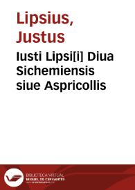Portada:Iusti Lipsi[i] Diua Sichemiensis siue Aspricollis