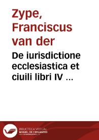 Portada:De iurisdictione ecclesiastica et ciuili libri IV ...