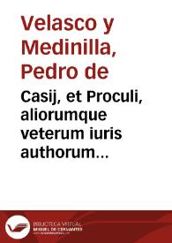 Portada:Casij, et Proculi, aliorumque veterum iuris authorum apertae rixae, et implacabiles concertationes