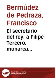 Portada:El secretario del rey, a Filipe Tercero, monarca segundo de España