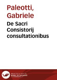 Portada:De Sacri Consistorij consultationibus