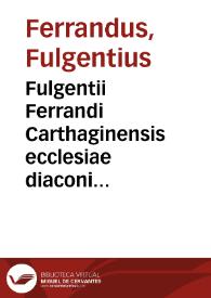 Portada:Fulgentii Ferrandi Carthaginensis ecclesiae diaconi Breuiatio canonum