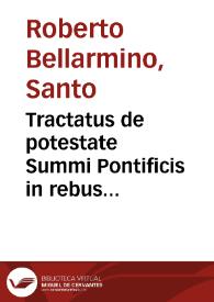 Portada:Tractatus de potestate Summi Pontificis in rebus temporalibus, aduersus Gulielmum Barclaium