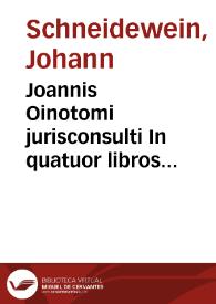 Portada:Joannis Oinotomi jurisconsulti In quatuor libros Institutionum Imperialium Justiniani Imperatoris commentarij
