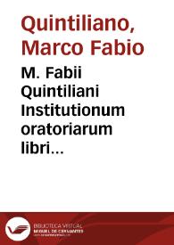 Portada:M. Fabii Quintiliani Institutionum oratoriarum libri duodecim