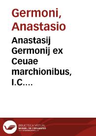 Portada:Anastasij Germonij ex Ceuae marchionibus, I.C. archiepiscopi, et comitis Tarantasiensis ... De legatis principum, et populorum libri tres