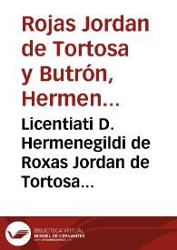 Portada:Licentiati D. Hermenegildi de Roxas Jordan de Tortosa et Butron, I. C. Bastitani ... Tractatus posthumus de incompatibilitate regnorum ac majoratuum