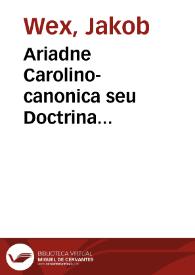 Portada:Ariadne Carolino-canonica seu Doctrina theorico-practica SS. Canonum ...