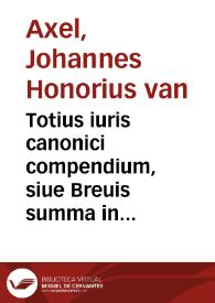 Portada:Totius iuris canonici compendium, siue Breuis summa in quinque libros Decretalium Sacri Concilij Tridentini Decretis accommodata