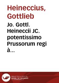 Portada:Jo. Gottl. Heineccii JC. potentissimo Prussorum regi à consiliis sanctioribus et professoris P. Ord... Elementa juris naturae et gentium