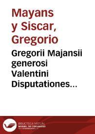 Portada:Gregorii Majansii generosi Valentini Disputationes juris