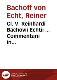 Portada:Cl. V. Reinhardi Bachovii Echtii ... Commentarii in quatuor Institutionum juris divi Justiniani libros theorici et practici :