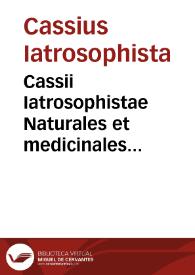 Portada:Cassii Iatrosophistae Naturales et medicinales quaestiones lxxxiiii circa hominis naturam et morbos aliquot